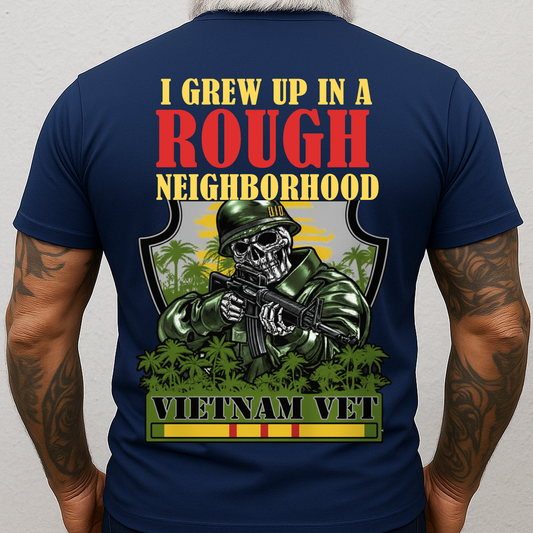 Vietnam Veteran I Grew Up In A Rough Neighborhood T-Shirt, Hoodie, Sweatshirt - Gift For Veterans