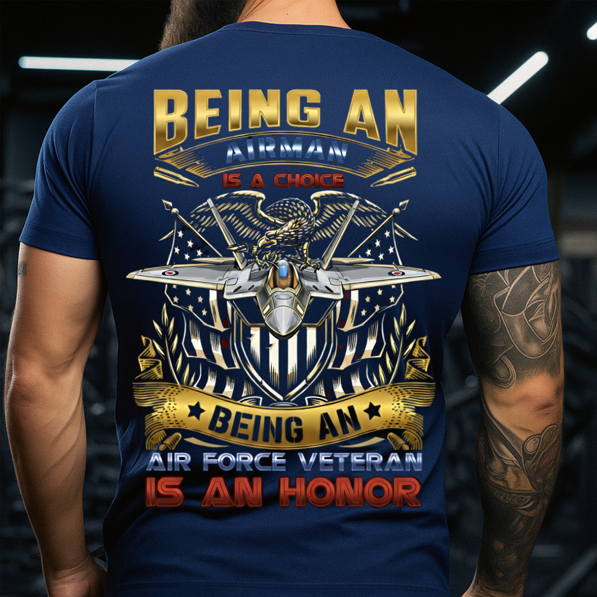 U.S Air Force Tee – Veteran Pride T-Shirt – Being an Airman is a Choice, Being an Air Force Veteran is an Honor