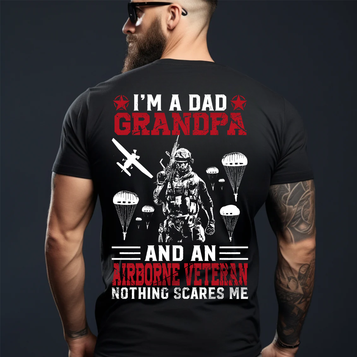 I’m a Dad Grandpa and an Airborne Veteran Nothing Scares Me T-Shirt – Military Paratrooper Veteran Tee Gift