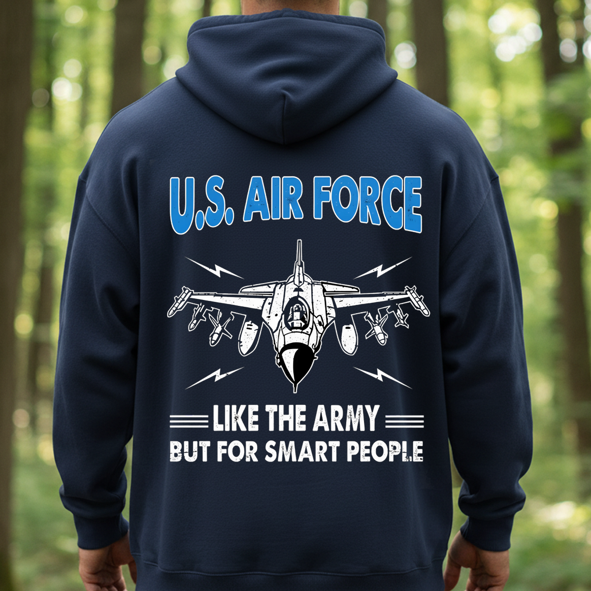 Air Force Veteran Funny Tee – Like The Army But For Smart People T-Shirt, SweatShirt, Hoodie, Gift for USAF Veterans Day