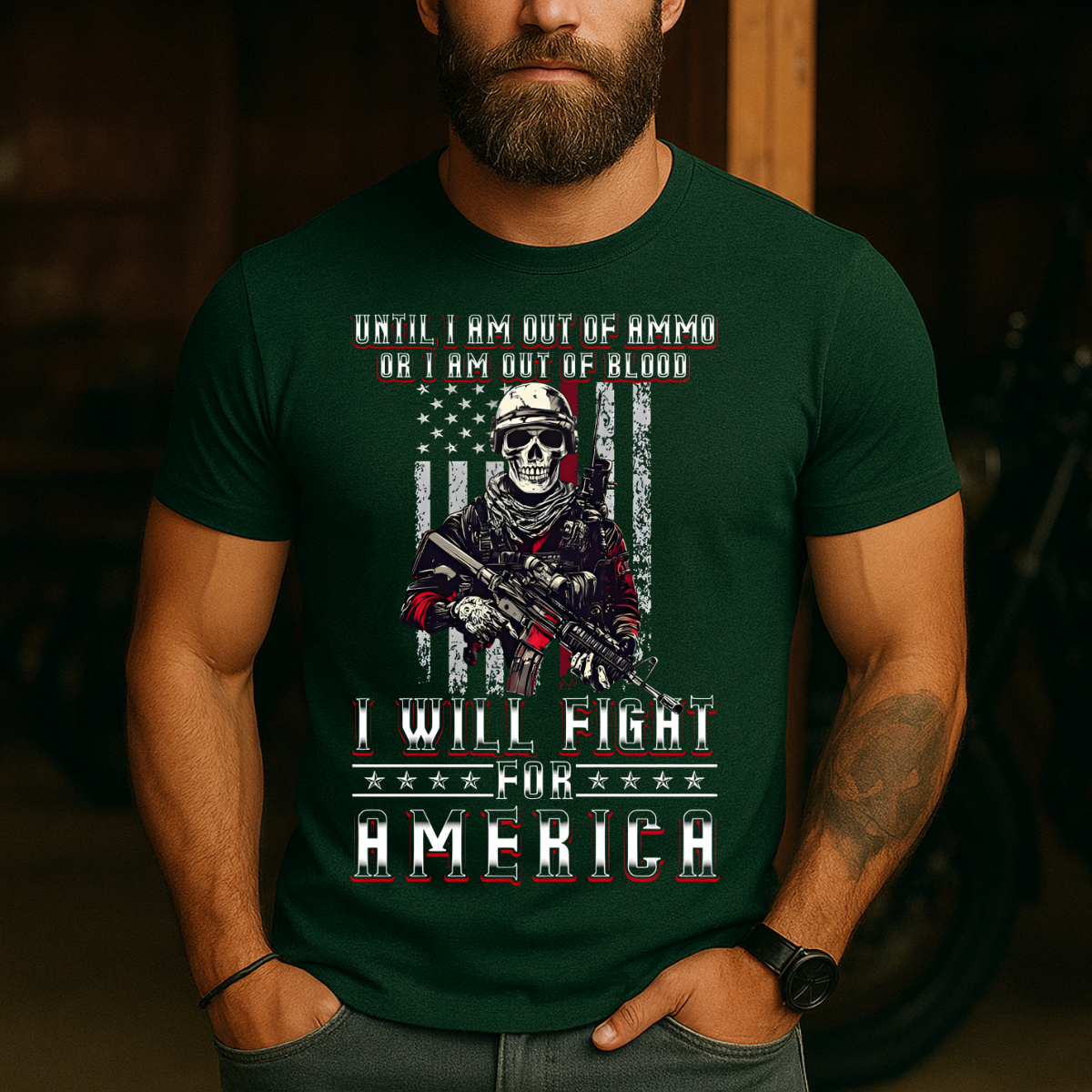 Army Veteran T-Shirt - Until I Am Out of Ammo or I Am Out of Blood, I Will Fight for America - Patriotic Soldier Gift Apparel