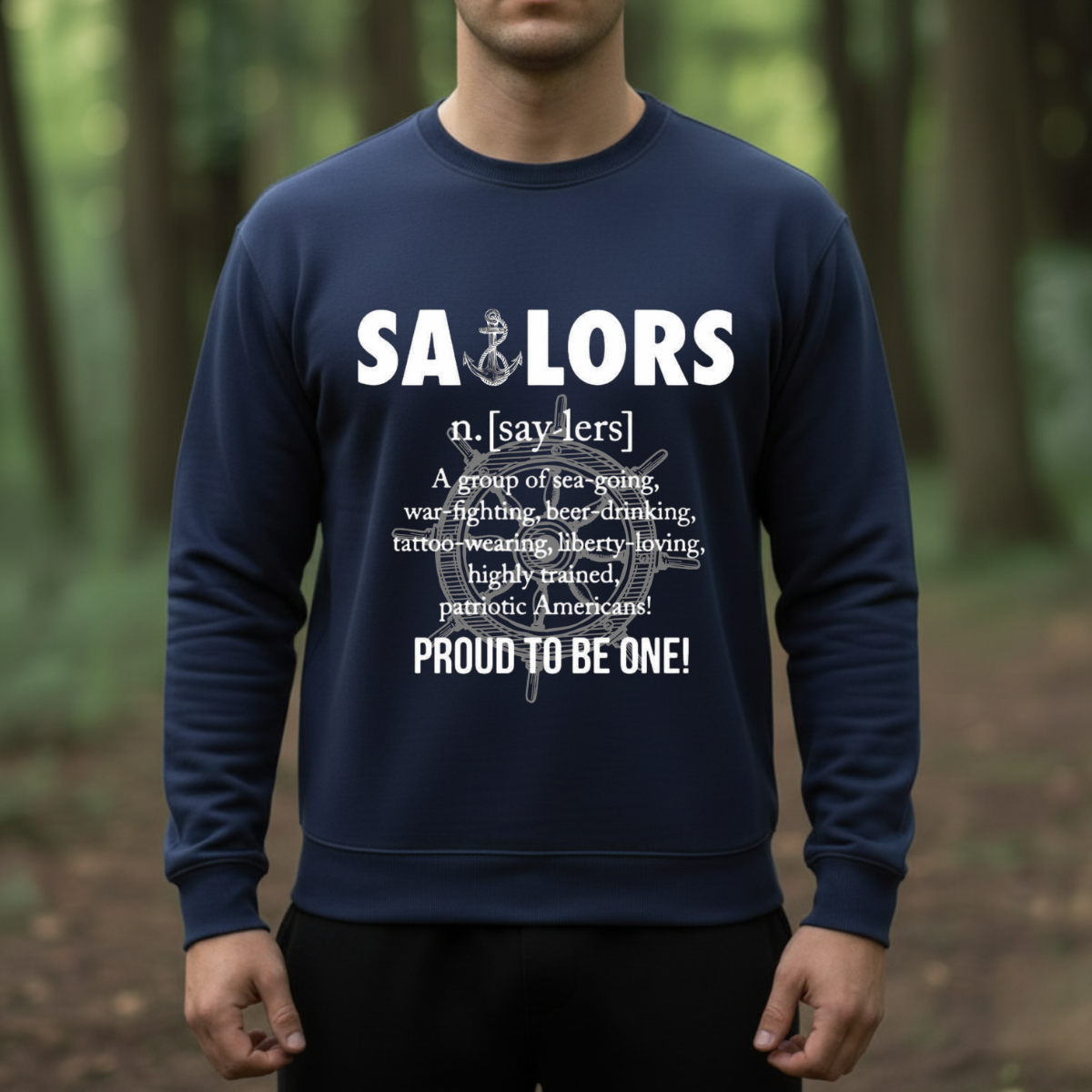 Patriotic Sailor Veteran T-Shirt, Sweatshirt, Hoodie - “Proud to Be One!” - Military Service Veteran Gift Gear