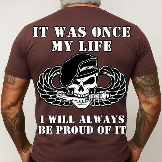 Airborne Skull Soldier Shirt – It Was Once My Life I Will Always Be Proud of It Military Veteran, Gift For XMas, Husband, Him , Dad