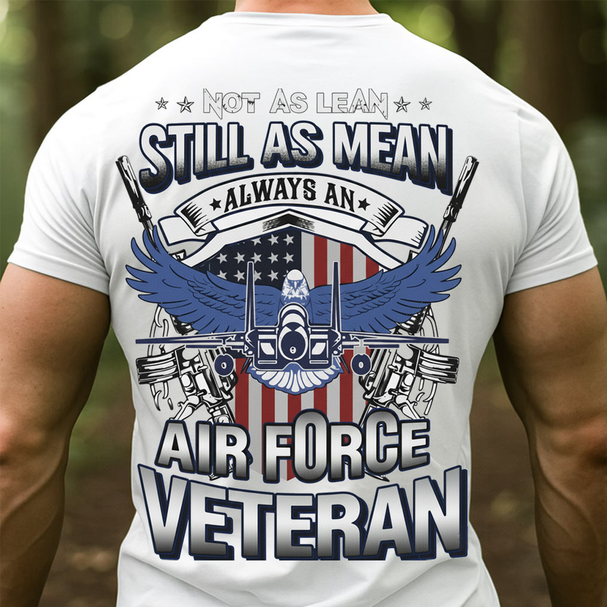 Air Force Veteran Shirt – Not as Lean Still as Mean Always an Air Force Veteran T-Shirt – U.S. Military Pride Gift for Veterans, Men