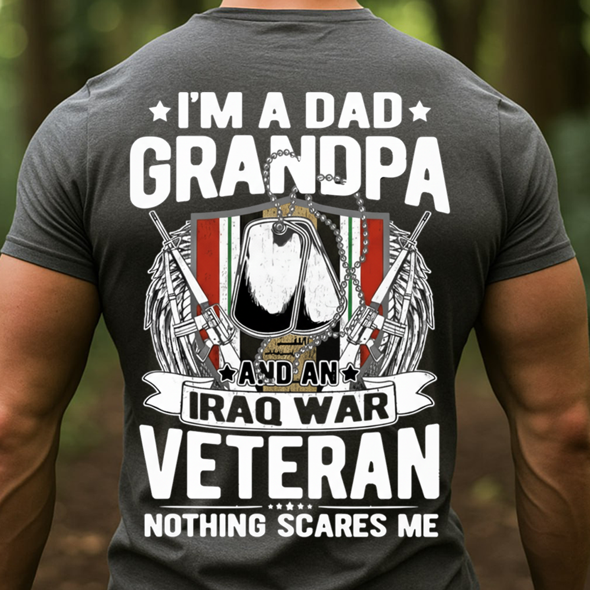 I’m a Dad Grandpa and an Iraq War Veteran Shirt – Funny Patriotic Military Tee for Proud Veterans