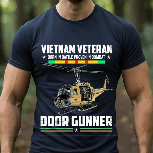 Vietnam Veteran Door Gunner Shirt – Born in Battle Proven in Combat Huey Helicopter T-Shirt for Proud Veterans