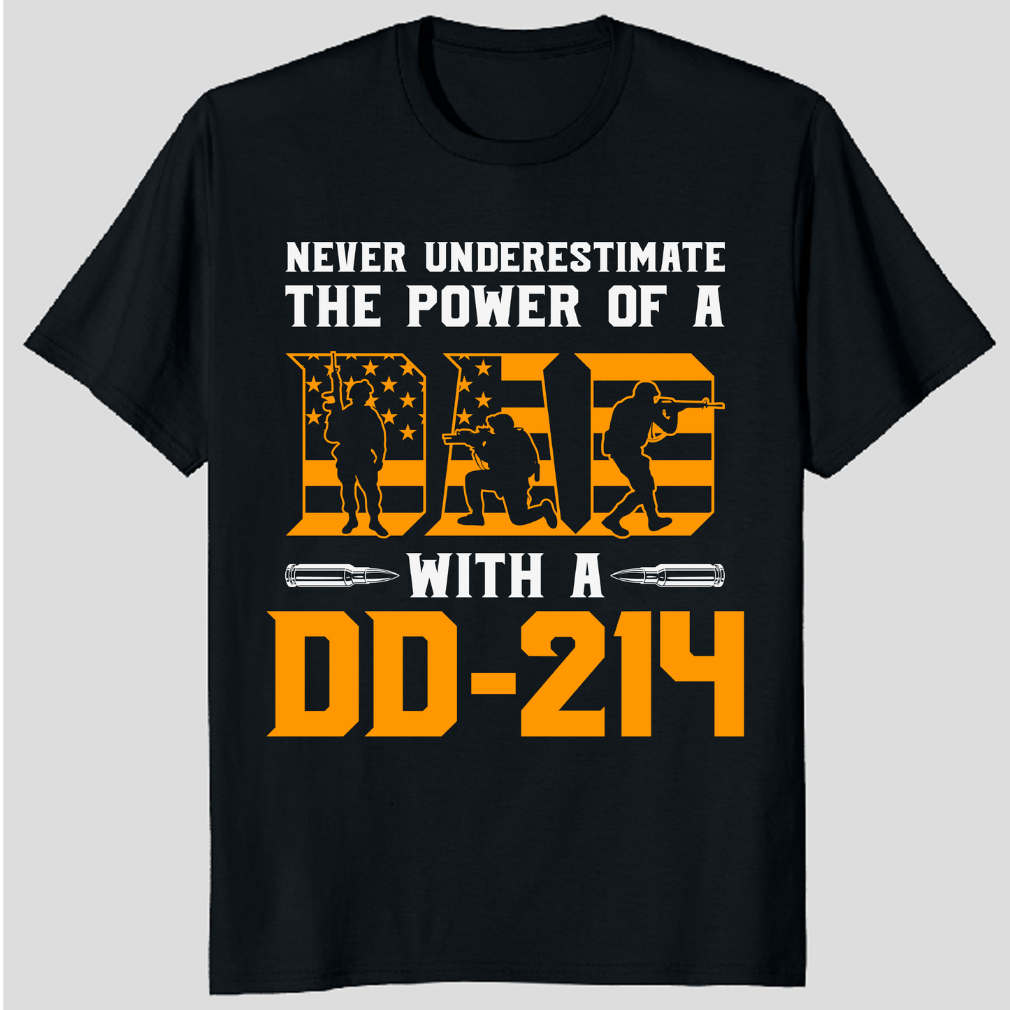 Never Underestimate The Power Of A Dad With A DD-214 Veteran T-Shirt