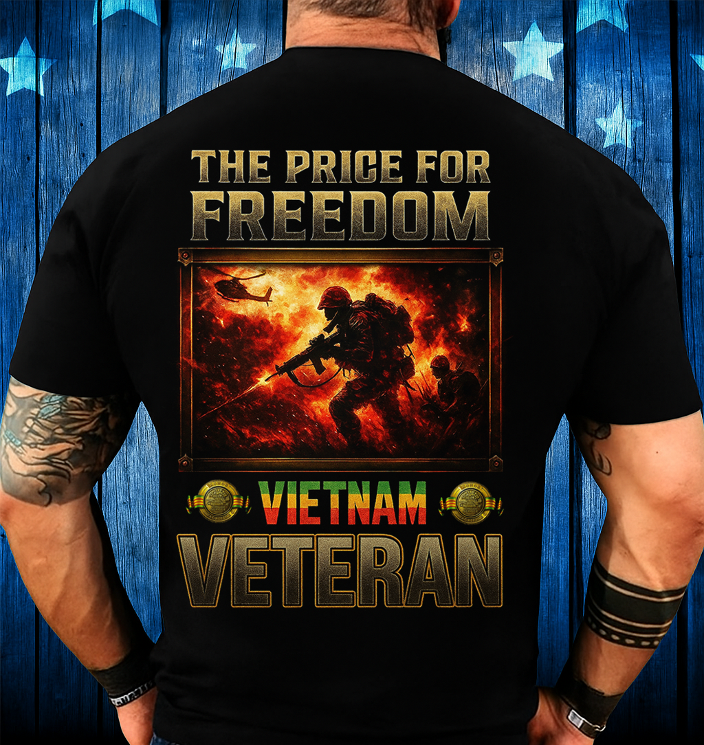 Vietnam Veteran T-Shirt – The Price for Freedom, A Proud Gift for Fathers & Brave Men
