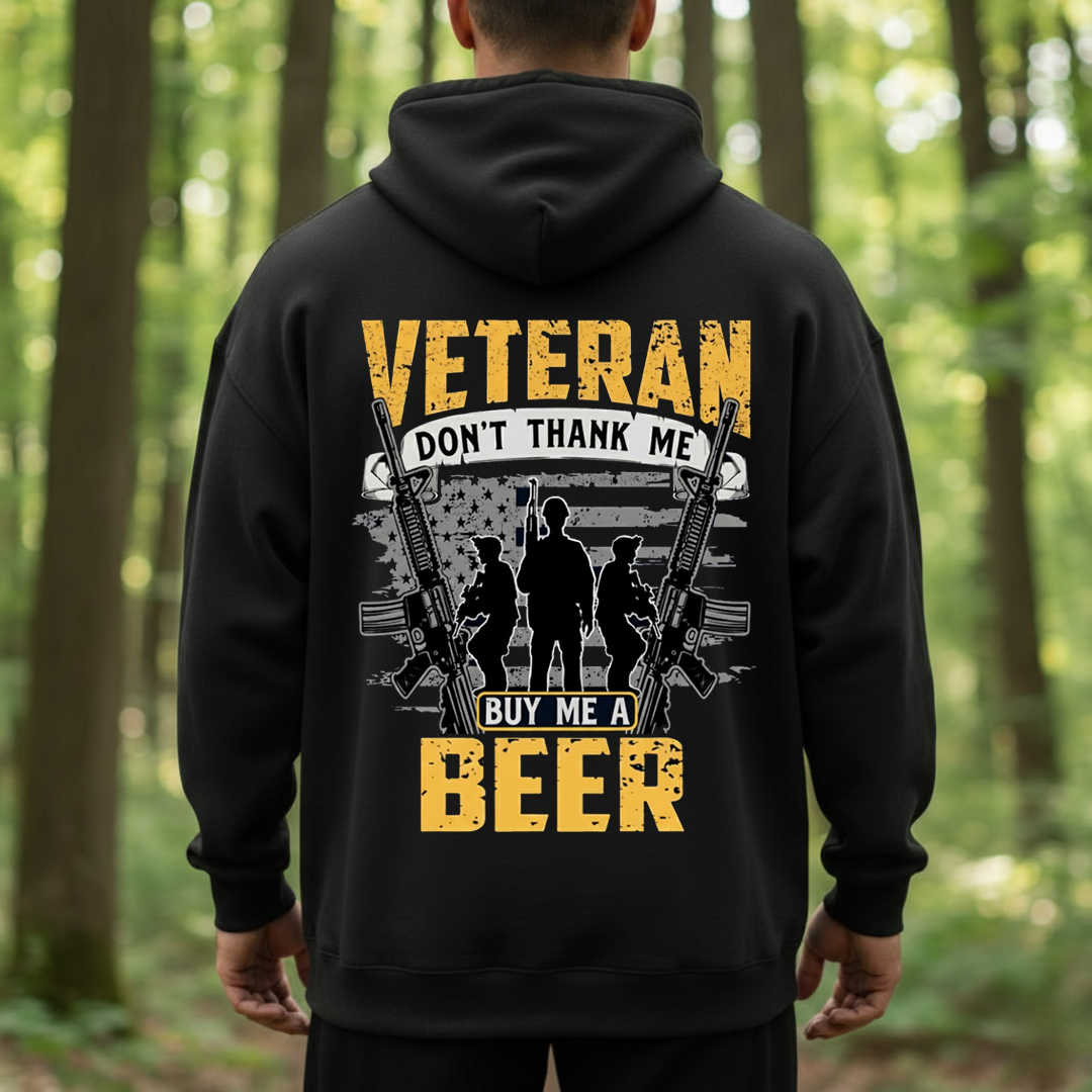 Veteran Don’t Thank Me Buy Me a Beer T-Shirt, SweatShirt, Hoodie, Gift for Veterans Day