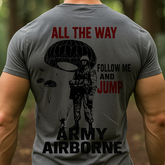 "Follow me and Jump" Army Airborne T-Shirt, Military Patriot Design, Idea Gift for Veterans Day