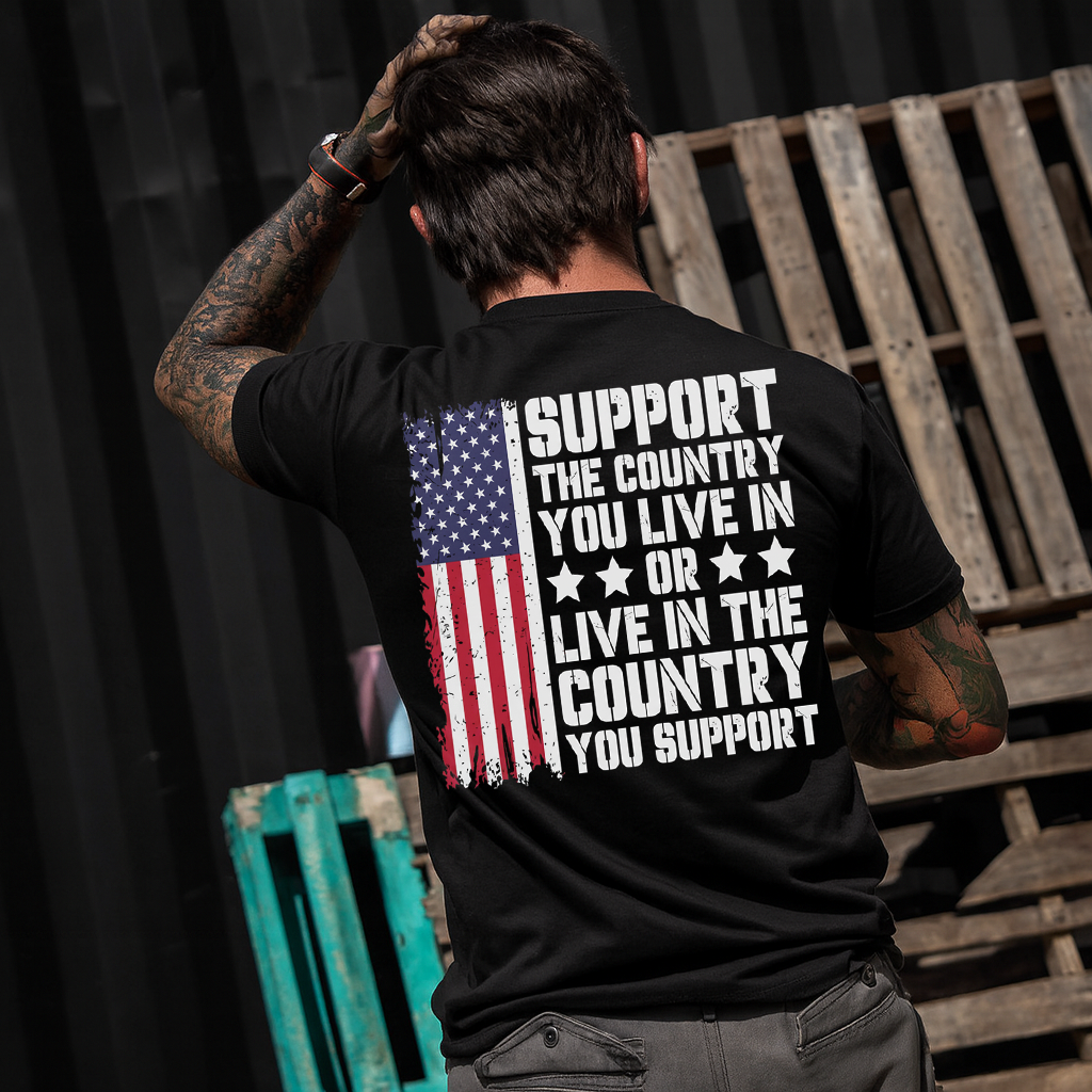Support the Country You Live In T-Shirt for Men - Patriotic American Flag Design. A Great Gift for a Veteran Dad or Grandpa.