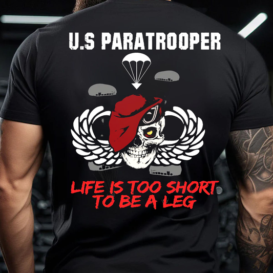 "Life is too short to be a Leg" Paratrooper T-Shirt, Skull Design, Idea Gift for Veterans Day
