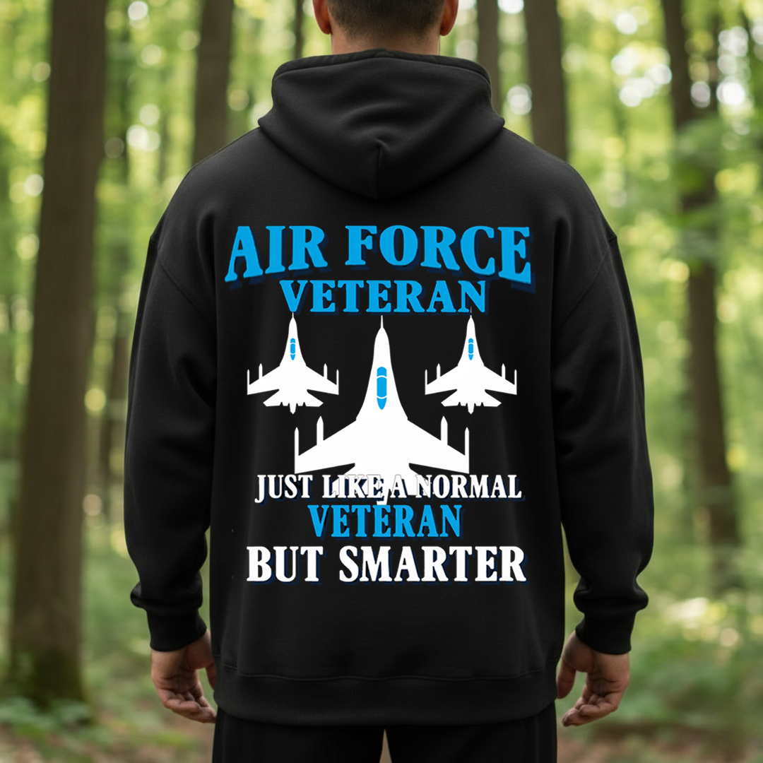 Air Force Veteran Just Like Normal Veteran But Smarter, Proud USAF Military Family T-Shirt, SweatShirt, Hoodie, Gift for Veterans Day