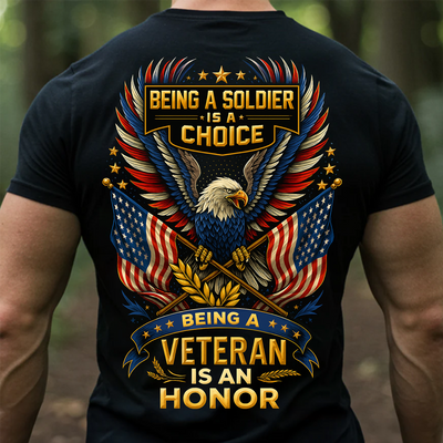 Being a Soldier Is a Choice, Being a Veteran Is an Honor Shirt – Patriotic Eagle Tee