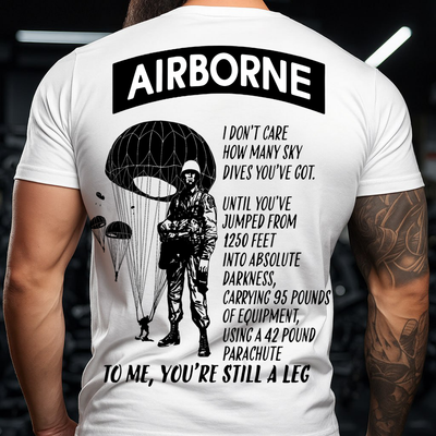 "To Me, You're Still A Leg" Paratroopers T-Shirt, Patriotic Military Shirt, Gift Idea for Veterans Day