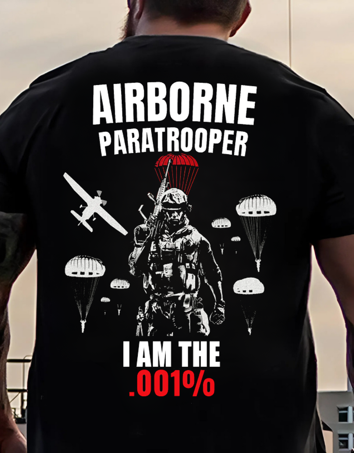 Airborne Paratrooper I Am The .001% T-Shirt, Patriotic Military Deign, Gift Idea for Veterans Day