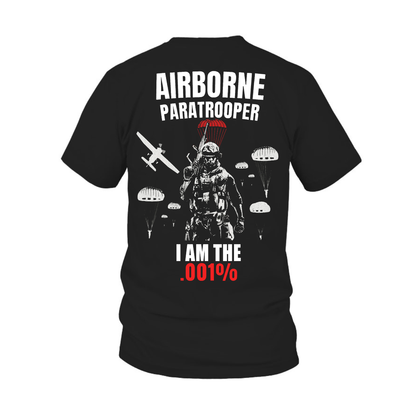 Airborne Paratrooper I Am The .001% T-Shirt, Patriotic Military Deign, Gift Idea for Veterans Day