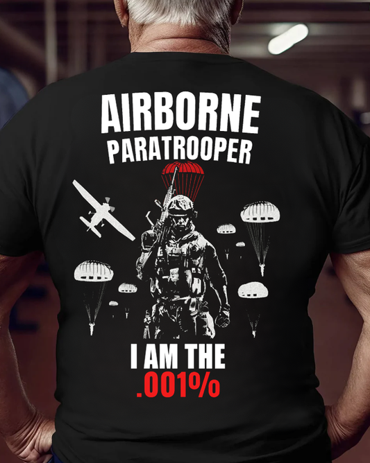Airborne Paratrooper I Am The .001% T-Shirt, Patriotic Military Deign, Gift Idea for Veterans Day
