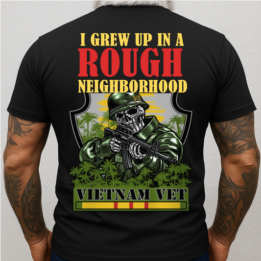 Vietnam Veteran I Grew Up In A Rough Neighborhood T-Shirt, Hoodie, Sweatshirt - Gift For Veterans