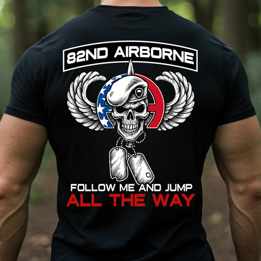 82nd Airborne Follow Me and Jump T-shirt – Paratrooper Veteran All The Way Military Tee