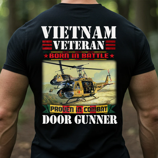 Vietnam Veteran T-Shirt – Born In Battle, Proven In Combat Door Gunner Huey Helicopter Tee