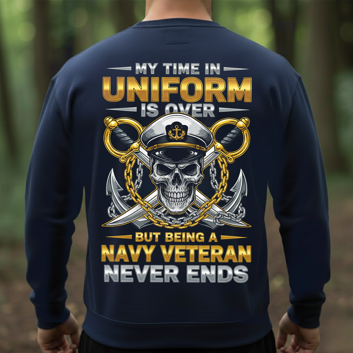 Navy Veteran Shirt – My Time in Uniform Is Over But Being a Navy Veteran Never Ends Tee