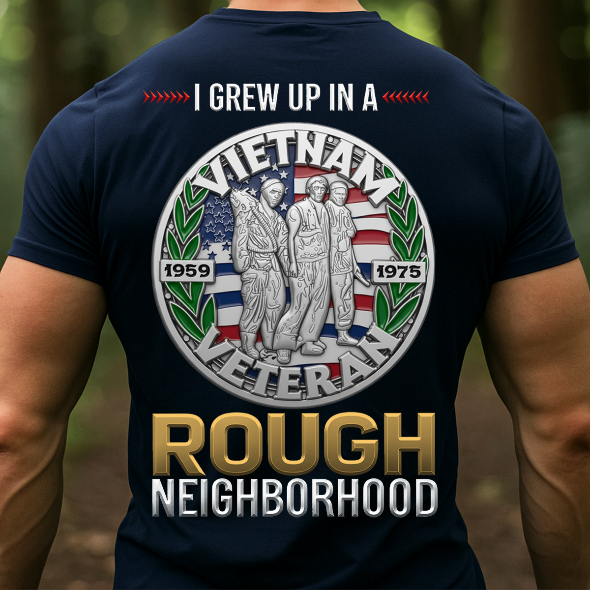 I Grew Up in a Rough Neighborhood Vietnam Veteran Shirt -  Proud US Veteran Apparel Gift