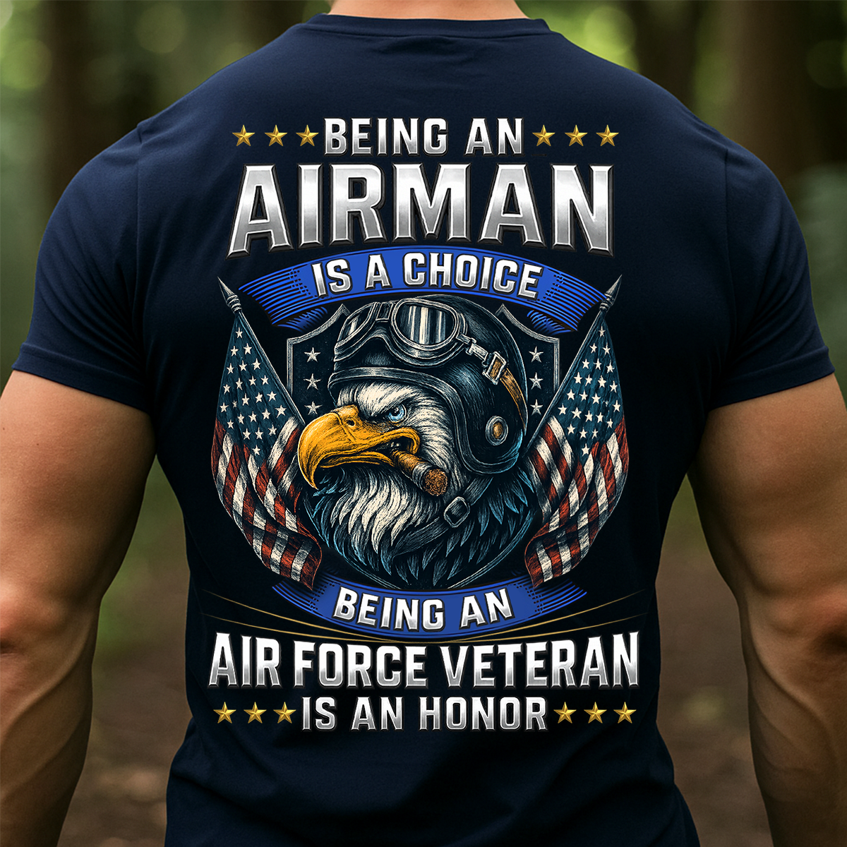 Airman T-Shirt – Being an Airman Is a Choice, Air Force Veteran Is an Honor Military Tee, Gift For Veteran Day