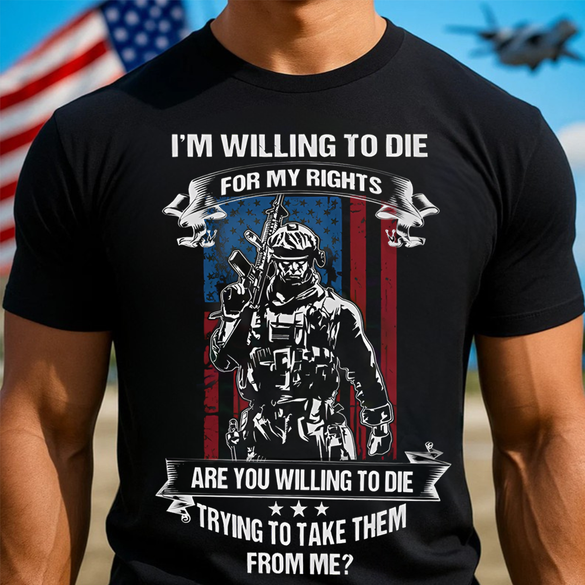 I’m Willing to Die for My Rights Shirt – Patriotic American Warrior Tee