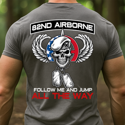 82nd Airborne Follow Me and Jump T-shirt – Paratrooper Veteran All The Way Military Tee