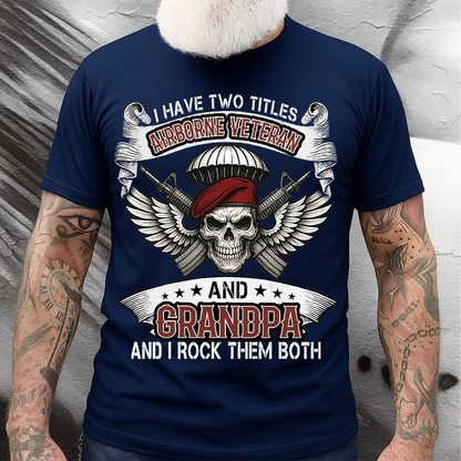 I Have Two Titles Airborne Veteran and Grandpa Shirt – Military Veteran Tee, Proud Army Gift