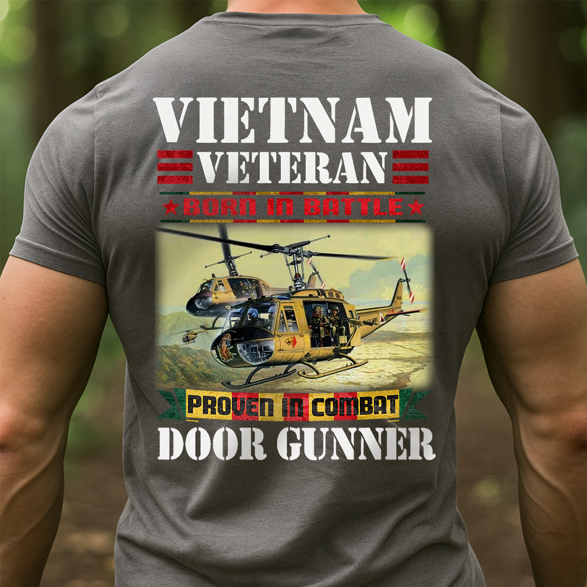 Vietnam Veteran T-Shirt – Born In Battle, Proven In Combat Door Gunner Huey Helicopter Tee