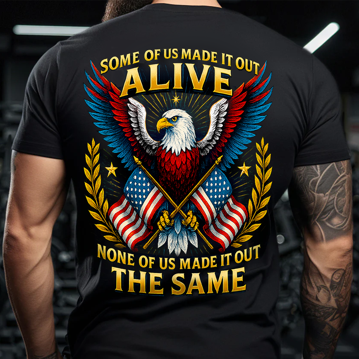 Patriotic Veteran T-Shirt - “Some of Us Made It Out Alive None of Us Made It Out the Same” – Military Pride Tee Gift