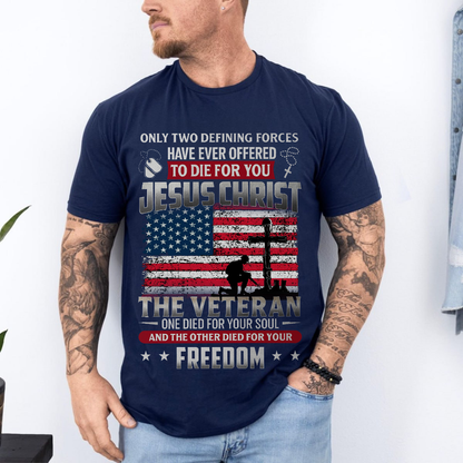 Jesus and Veteran T-Shirt – One Died for Your Soul, One for Your Freedom