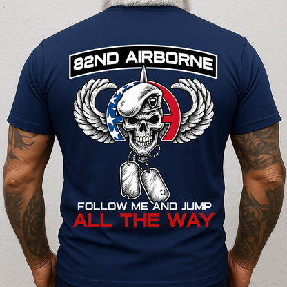 82nd Airborne Follow Me and Jump T-shirt – Paratrooper Veteran All The Way Military Tee