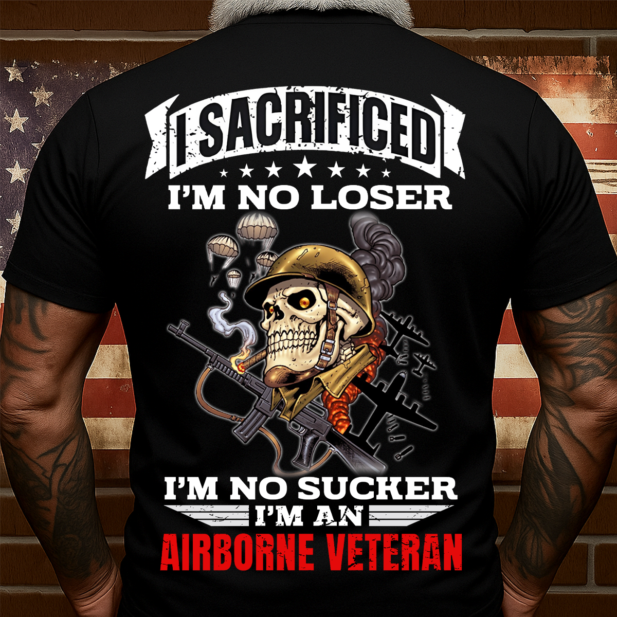 Proud Airborne Tee - I Sacrificed Im No Loser Im No Sucker Unisex T-shirt, Gift For Veteran