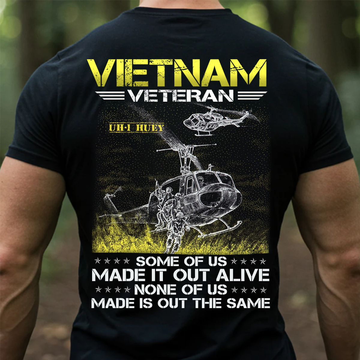 Vietnam Veteran T-Shirt – UH-1 Huey Helicopter Some of Us Made It Out Alive None of Us Made It Out the Same Shirt