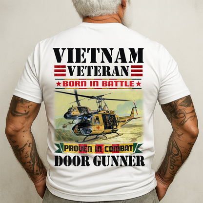 Vietnam Veteran T-Shirt – Born In Battle, Proven In Combat Door Gunner Huey Helicopter Tee