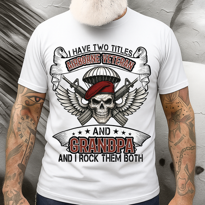 I Have Two Titles Airborne Veteran and Grandpa Shirt – Military Veteran Tee, Proud Army Gift