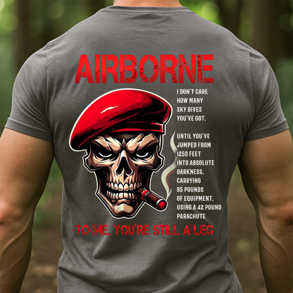Airborne Paratrooper Veteran Tee - "To me, You Still A Leg" Military Vintage Skull Shirt