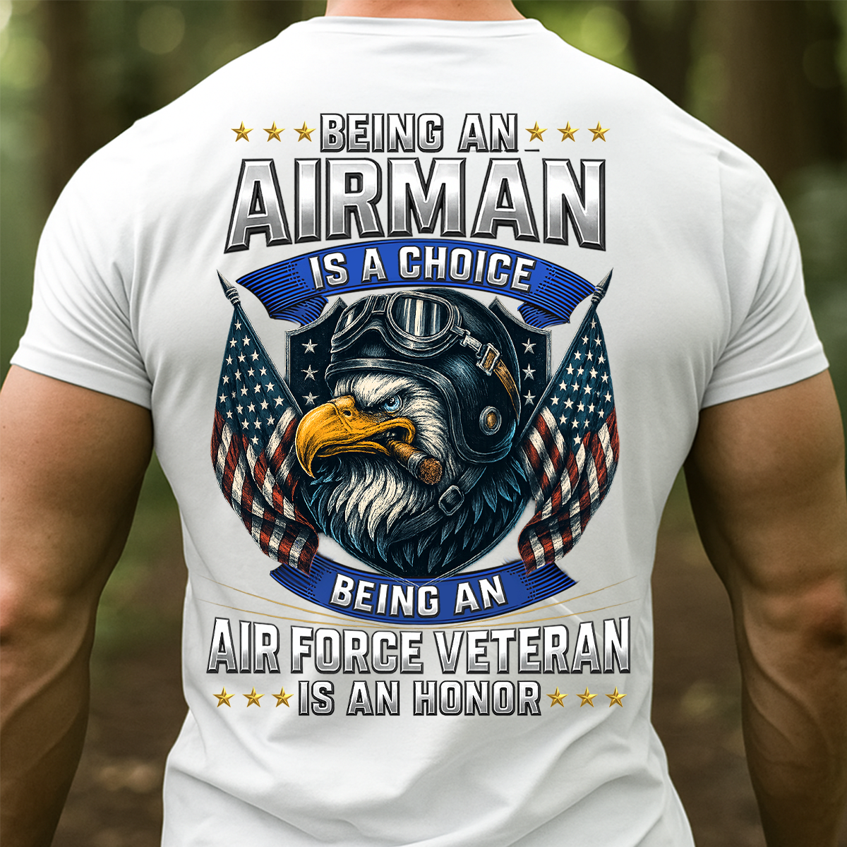 Airman T-Shirt – Being an Airman Is a Choice, Air Force Veteran Is an Honor Military Tee, Gift For Veteran Day