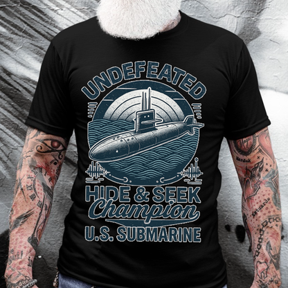 U.S. Submarine Veteran T-Shirt – Undefeated Hide & Seek Champion Navy Silent Service Shirt, Military Pride Gift