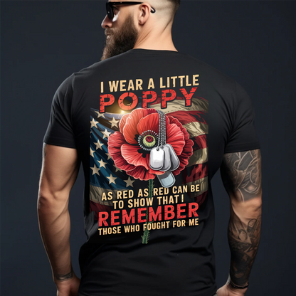 Patriotic Poppy Memorial T-Shirt, Remember Those Who Fought for Me Veteran Remembrance Tee