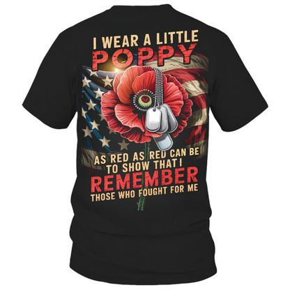 Patriotic Poppy Memorial T-Shirt, Remember Those Who Fought for Me Veteran Remembrance Tee
