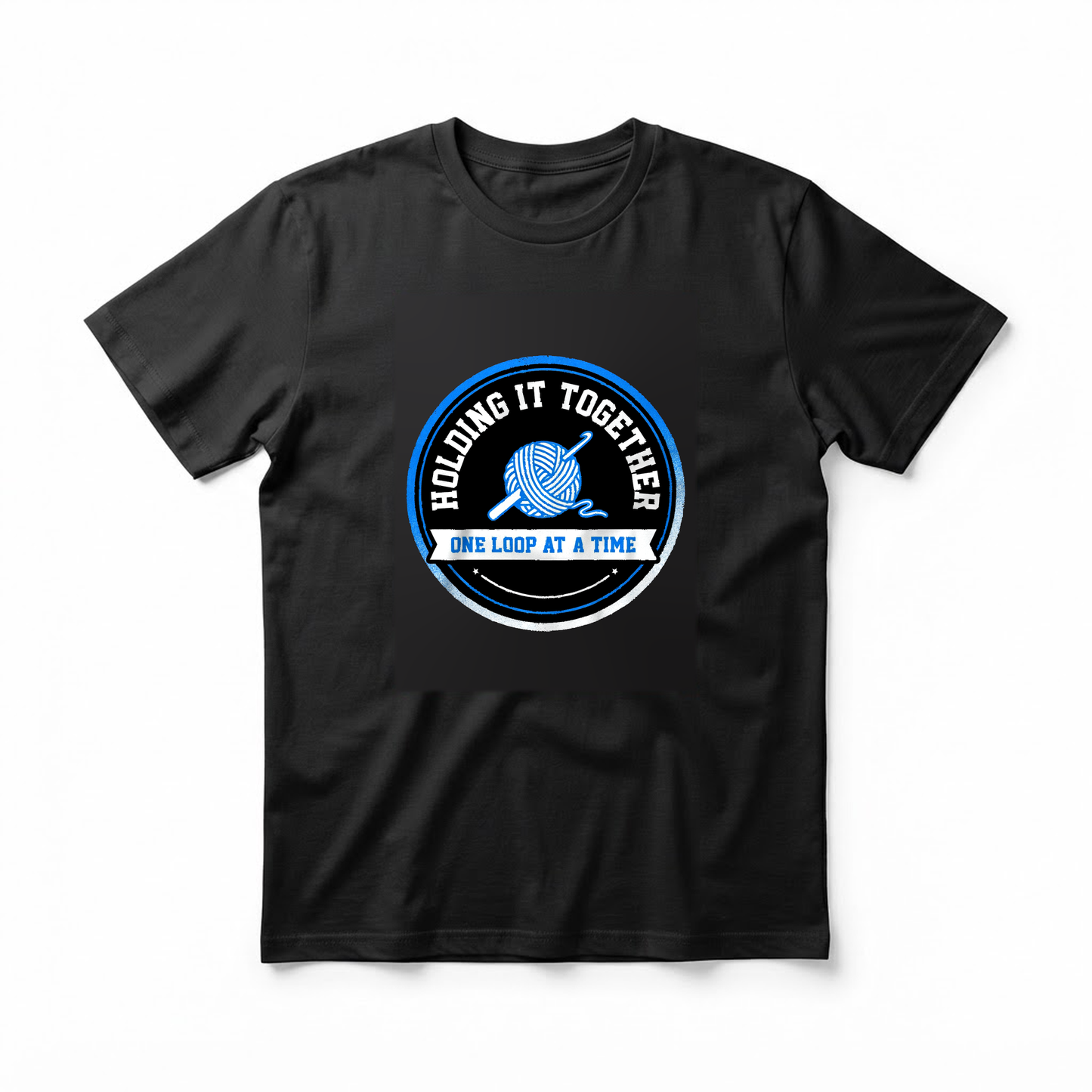 "Holding It Together One Loop at a Time" T-Shirt - Funny Crochet Knitting Gift for Yarn Lovers