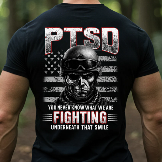 PTSD Awareness Shirt "You Never Know What We Are Fighting" – Military Veteran Skull Soldier Graphic Tee