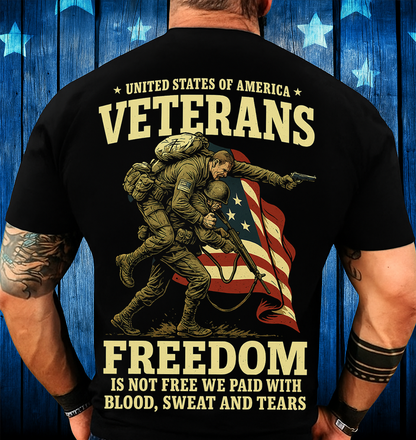 Veterans Freedom T-Shirt – Freedom Is Not Free, We Paid With Blood , Sweat And Tears – Patriotic Military Graphic Tee Gift for Men