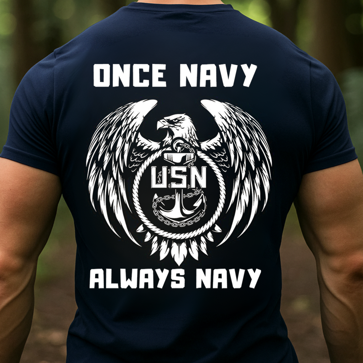 Once Navy Always Navy Shirt – U.S. Navy Eagle Anchor Design – Gift For Navy Veteran