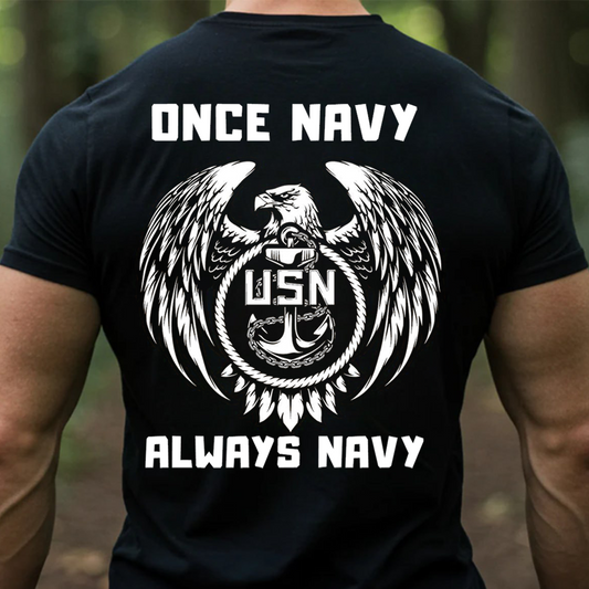 Once Navy Always Navy Shirt – U.S. Navy Eagle Anchor Design – Gift For Navy Veteran