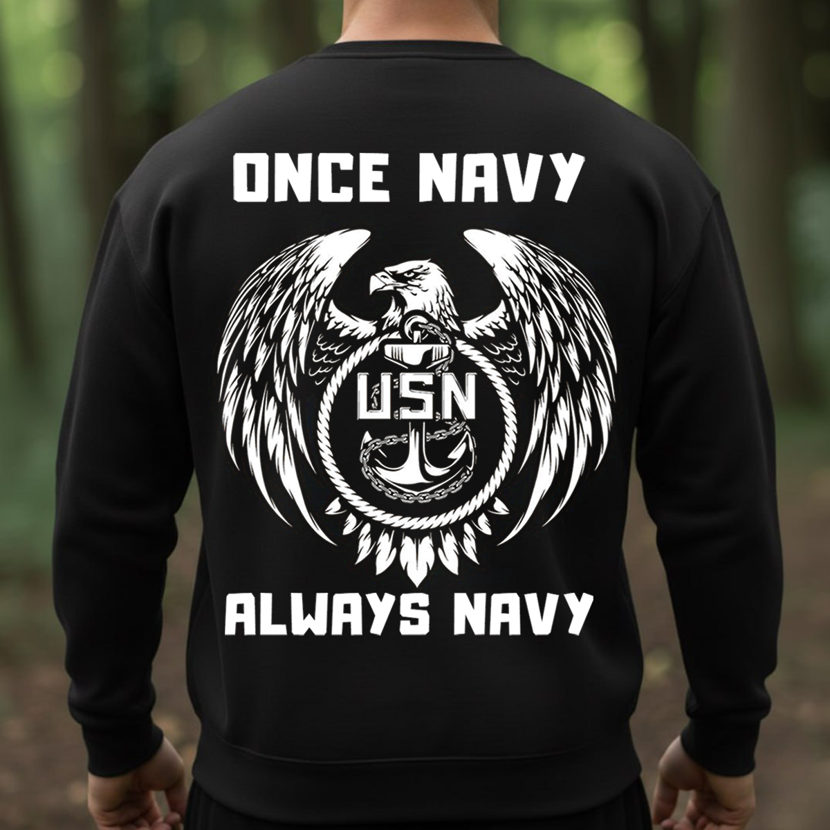 Once Navy Always Navy Shirt – U.S. Navy Eagle Anchor Design – Gift For Navy Veteran